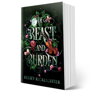Of Beast and Burden by Kelsey Kicklighter