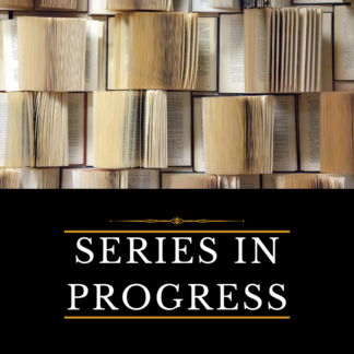 Series in Progress