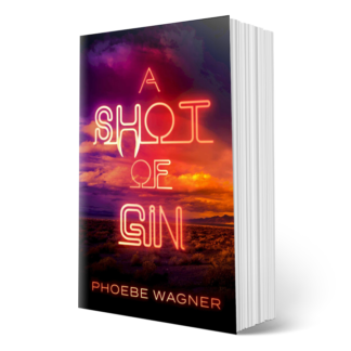 A Shot of Gin by Phoebe Wagner